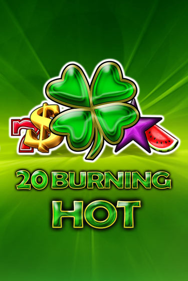 Демо игра 20 Burning Hot без регистрации | Champion Slots BY 